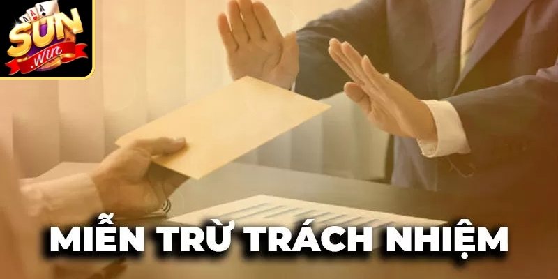 Trường hợp miễn trừ trách nhiệm