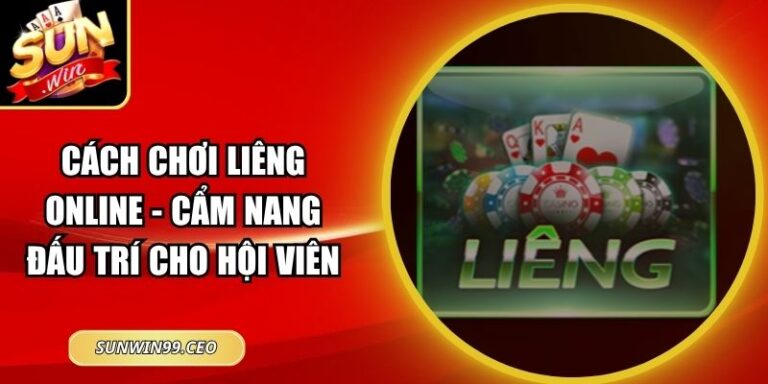 Cách Chơi Liêng Online - Cẩm Nang Đấu Trí Cho Hội Viên 1 Cách Chơi Liêng Online - Cẩm Nang Đấu Trí Cho Hội Viên