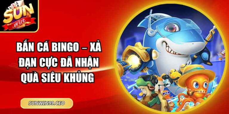 Bắn Cá Bingo